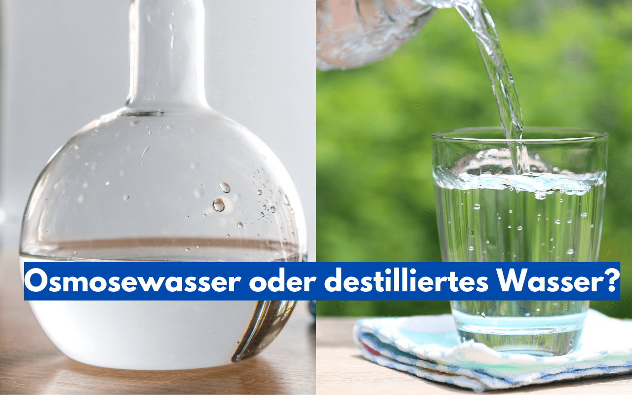 osmosewasser oder destilliertes wasser